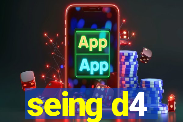 seing d4